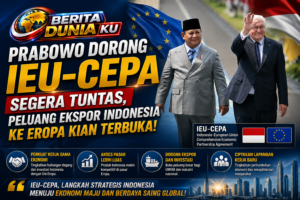 Prabowo Dorong IEU-CEPA Segera Tuntas, Peluang Ekspor Indonesia ke Eropa Kian Terbuka