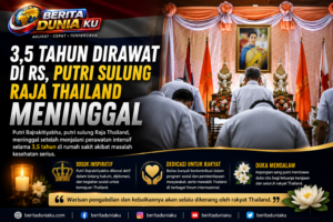 3.5 Tahun Dirawat di RS, Putri Sulung Raja Thailand Meninggal
